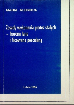 Zasady wykonania protez stałych korona lana i licowana porcelaną