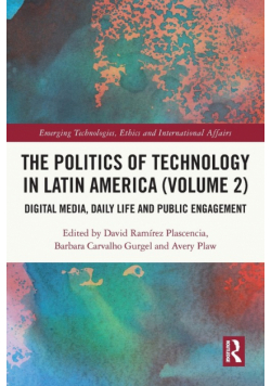 The Politics of Technology in Latin America (Volume 2)