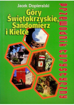 Góry Świętokrzyskie Sandomierz i Kielce