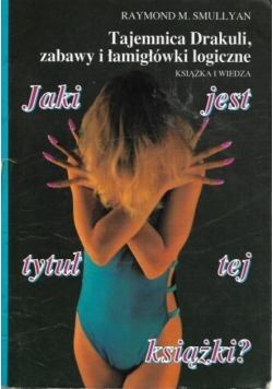 Jaki jest tytuł tej książki Tajemnica Drakuli zabawy i łamigłówki logiczne