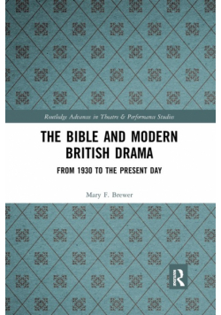 The Bible and Modern British Drama