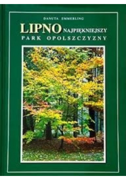 Lipno najpiękniejszy park opolszczyzny