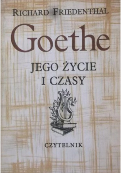Goethe Jego życie i czasy
