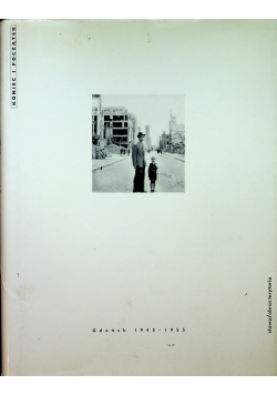 Koniec i początek Gdańsk 1945 1955