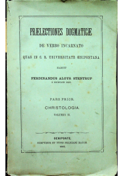 Praelectiones Dogmaticae Pars Prior Christologia Volumen II 1882 r