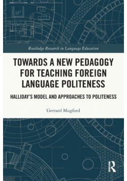 Towards a New Pedagogy for Teaching Foreign Language Politeness