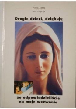 Drogie dzieci dziękuję że odpowiedzieliście na moje wezwanie