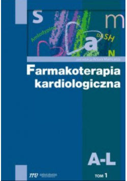 Farmakoterapia kardiologiczna Tom 1 A-L