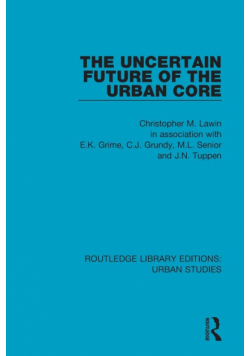 The Uncertain Future of the Urban Core