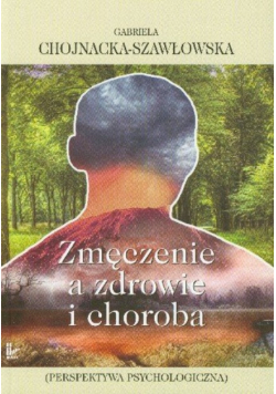 Zmęczenie a zdrowie i choroba