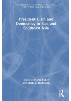 Presidentialism and Democracy in East and Southeast Asia