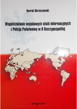 Współdziałanie wojskowych służb informacyjnych z Policją Państwową w II Rzeczypospolitej