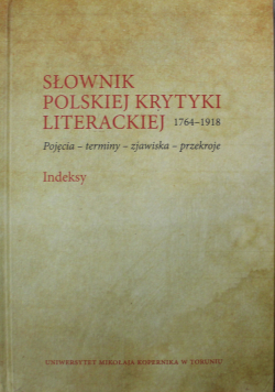 Słownik polskiej krytyki literackiej 1764-1918 Indeksy