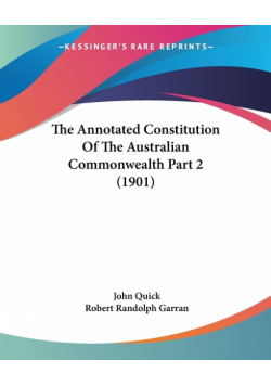 The Annotated Constitution Of The Australian Commonwealth Part 2 (1901)