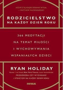 Rodzicielstwo na każdy dzień roku. 366 medytacji..