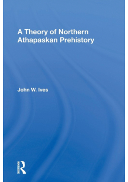 A Theory Of Northern Athapaskan Prehistory