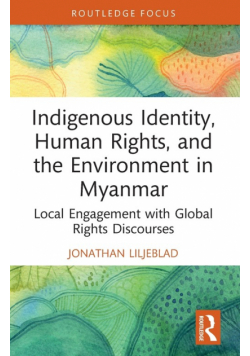 Indigenous Identity, Human Rights, and the Environment in Myanmar
