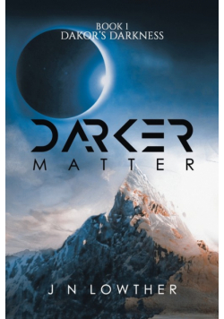 Darker Matter - Book 1 Dakor's Darkness