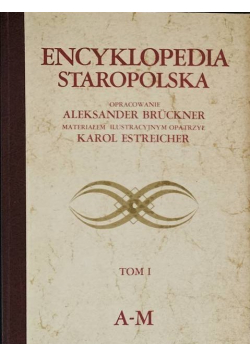 Encyklopedia Staropolska Tom I reprint z 1937 r