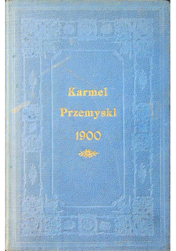 Karmel Przemyski, 1900 r.
