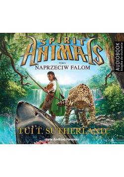 Spirit Animals Tom 5 Naprzeciw falom Audiobook Nowa