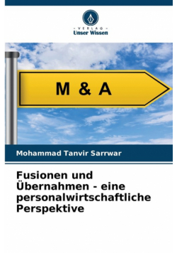 Fusionen und Übernahmen - eine personalwirtschaftliche Perspektive