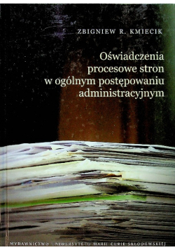 Oświadczenia procesowe stron w ogólnym postępowaniu administracyjnym