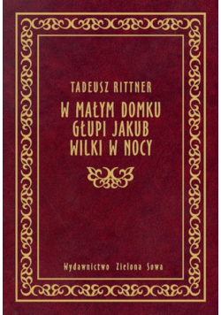 W małym domku Głupi Jakub Wilki w nocy