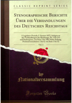 Stenographische Berichte Uber die Verhandlungen des Deutschen Reichstags vol 3 reprint z 1877 r