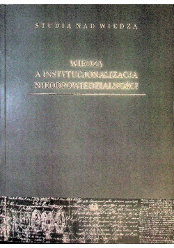 Wiedza A Instytucjonalizacja Nieodpowiedzialności