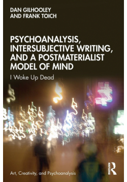 Psychoanalysis, Intersubjective Writing, and a Postmaterialist Model of Mind