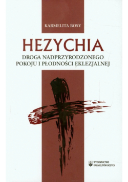 Hezychia Droga nadprzyrodzonego pokoju i płodności eklezjalnej