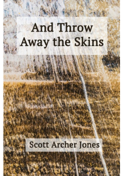 And Throw Away the Skins