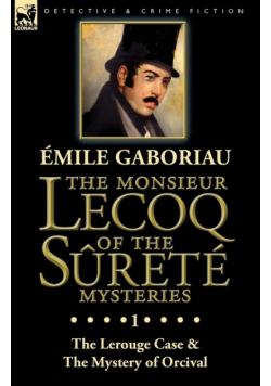 The Monsieur Lecoq of the Sûreté Mysteries
