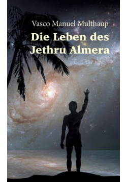 Die Leben des Jethru Almera