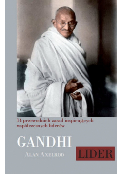 Alan Axelrod - Mahatma Gandhi Lider