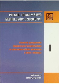 Standardy postępowania diagnostyczno-terapeutycznego w schorzeniach układu nerwowego u dzieci i młodzieży Tom 2