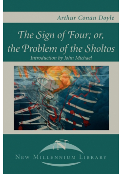 The Sign of the Four; Or, the Problem of the Sholtos