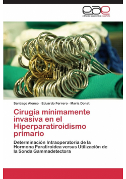 Cirugía mínimamente invasiva en el Hiperparatiroidismo primario