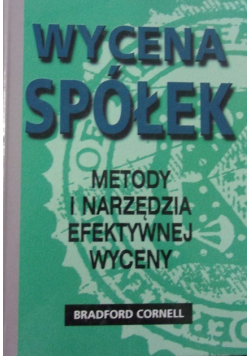 Wycena spółek Metody i narzędzia efektywnej wyceny