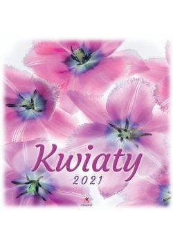Kalendarz 2021 Ścienny Kwiaty