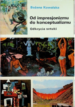 Od impresjonizmu do konceptualizmu Odkrycia sztuki