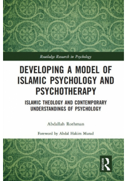 Developing a Model of Islamic Psychology and Psychotherapy