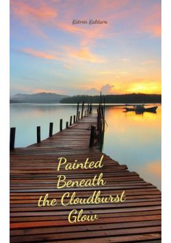 Painted Beneath the Cloudburst Glow
