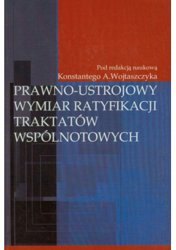 Prawno-ustrojowy wymiar ratyfikacji traktatów wspólnotowych
