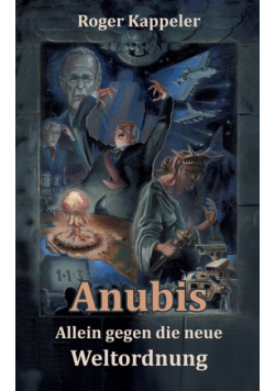 Anubis - Allein gegen die neue Weltordnung