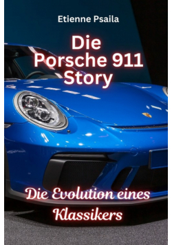 Die Porsche 911 Story