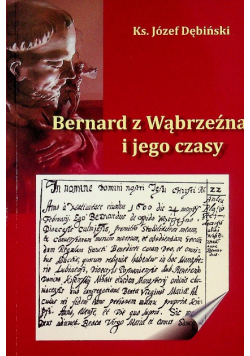 Bernard z Wąbrzeźna i jego czasy