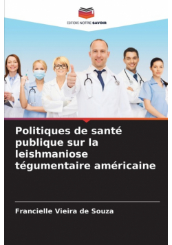 Politiques de santé publique sur la leishmaniose tégumentaire américaine