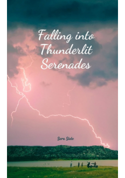 Falling into Thunderlit Serenades